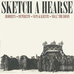 Sketch A Hearse (feat. Supa Kaliente & Vega7 The Ronin)