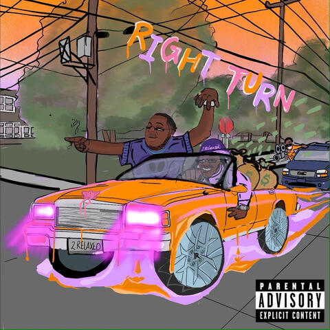 Right Turn (ik what really turn her on)