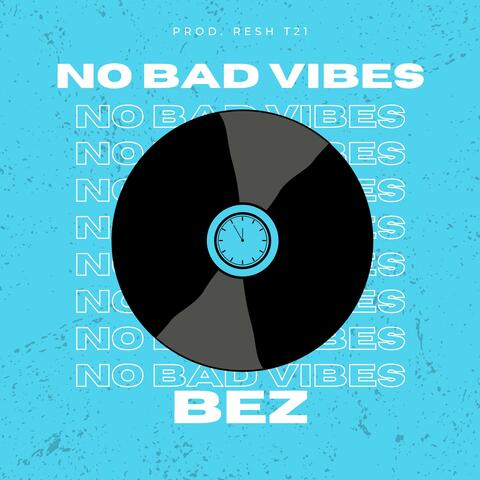 NO BAD VIBES