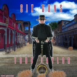 SIX GUNS