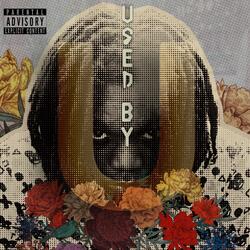 Used By U (feat. PE$O $TACXX)