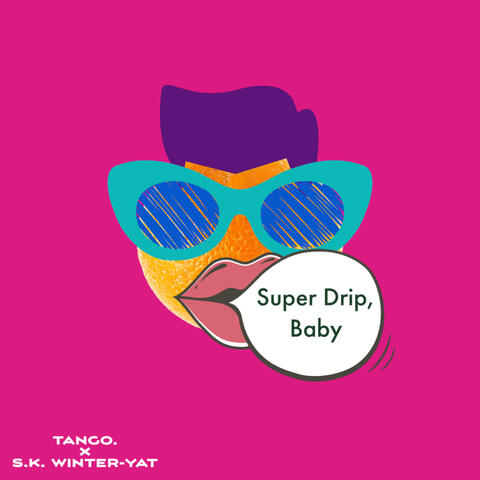 Super Drip (feat. tango.)