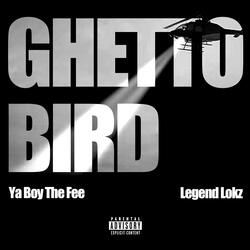 Ghetto Bird (feat. Legend Lokz)