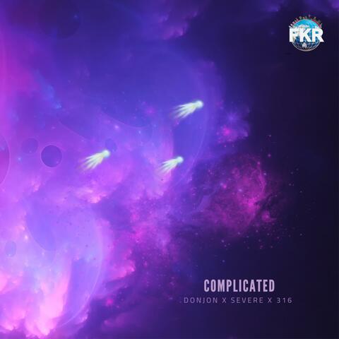 Complicated (feat. Severe & 316)