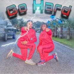 GO HARD (feat. Lil Desttro)