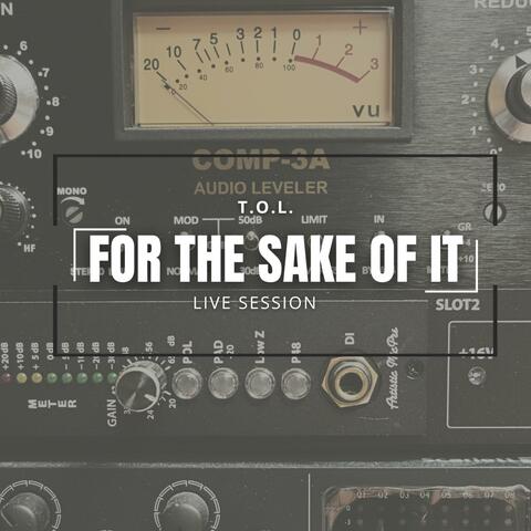For The Sake Of It (live session)