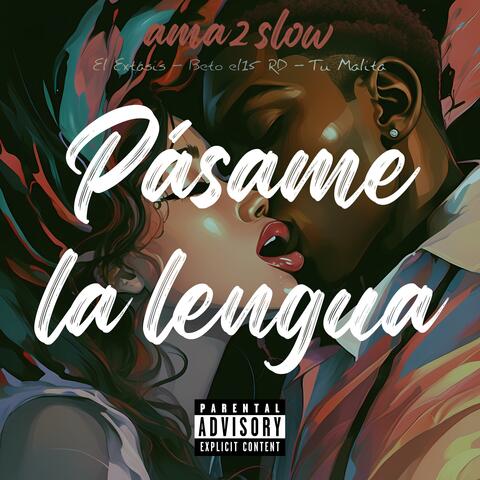 Pásame La Lengua (feat. Tu Malita, Beto el15 RD & El Extasis)