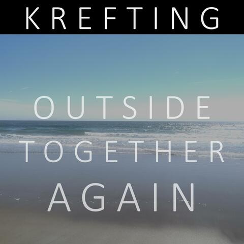 Outside Together Again