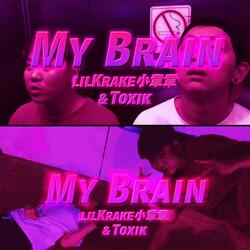 My Brain (feat. Toxik)