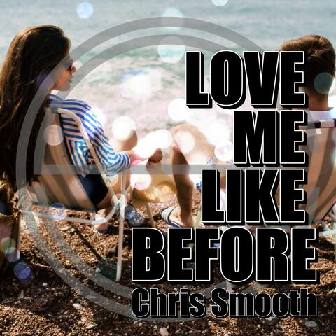 Love Me Like Before