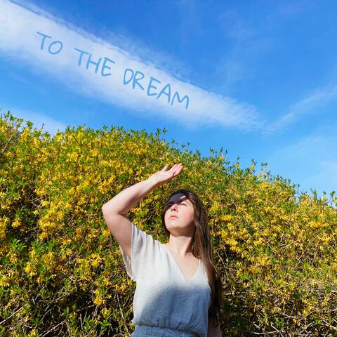 To The Dream