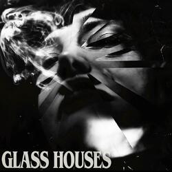 Glass Houses