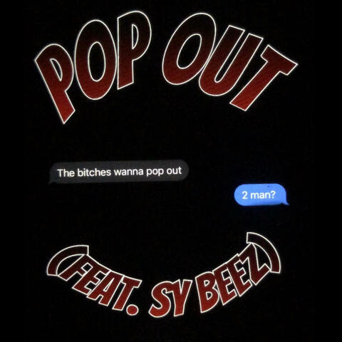 Pop Out (Like Right Now) (feat. Sy Beez)