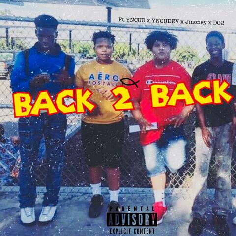 Back 2 Back (feat. YNCUDEV, DG2 & Jmoney)
