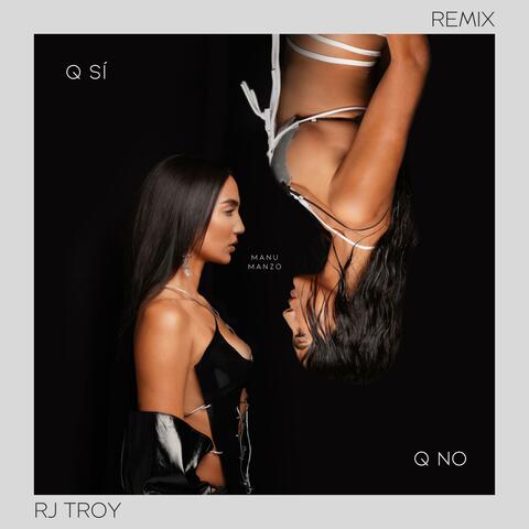 Q Si Q No (RJ Troy Remix)