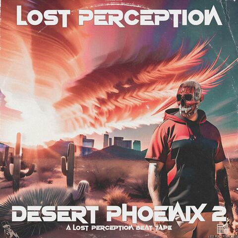 Desert Phoenix 2: A Lost Perception Beat Tape