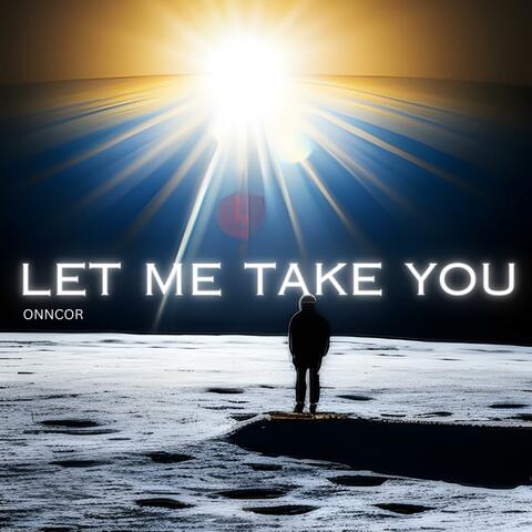 Let Me Take You
