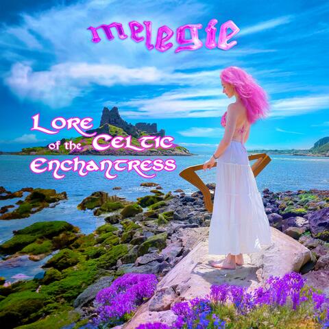 Lore of the Celtic Enchantress