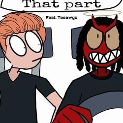 That Part (feat. Teeawgo)