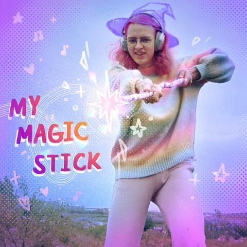 MY MAGIC STICK