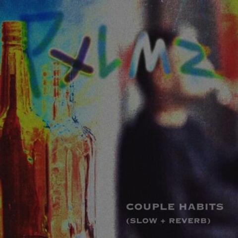Couple Habits (Slow + Reverb)