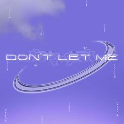 don't let me