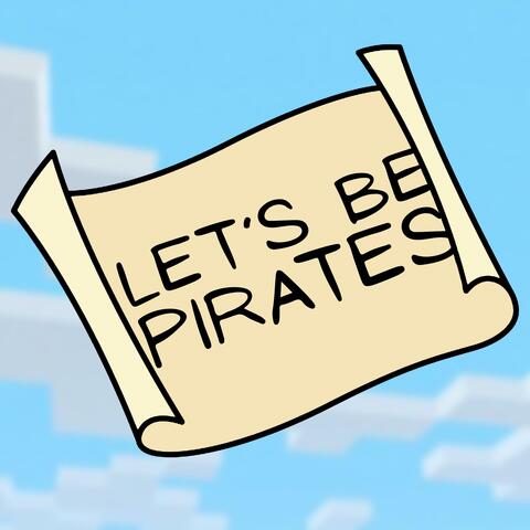 Let's Be Pirates (feat. NightMareeX)