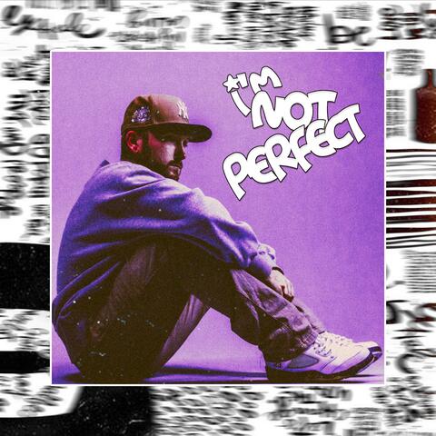 I'M NOT PERFECT