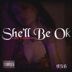She'll Be Ok
