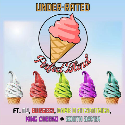 Perfect Blend (feat. AJ Wyles, Burgess, Dame O Fitzpatrick, King Cheeko & Sooth Sayer)