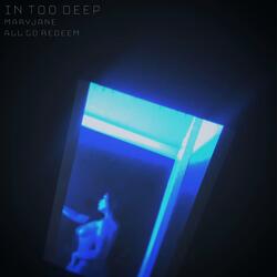In Too Deep