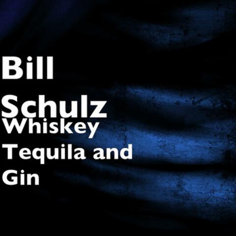 Whiskey, Tequila and Gin