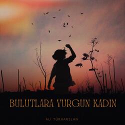 Bulutlara Vurgun Kadın