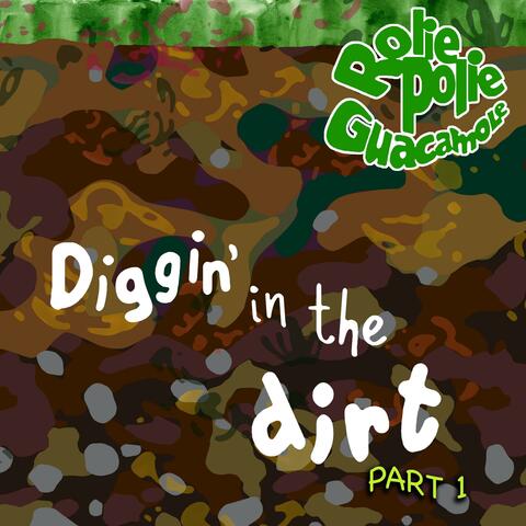 Diggin' in the Dirt, Pt. 1