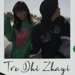 Tro dhi zhayi
