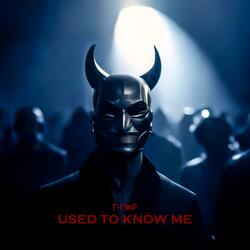 Used To Know Me