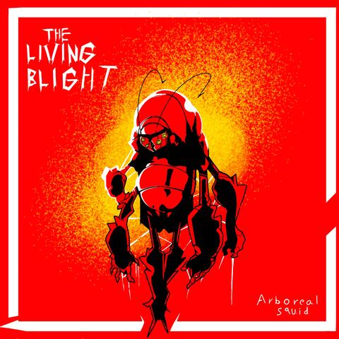 The Living Blight