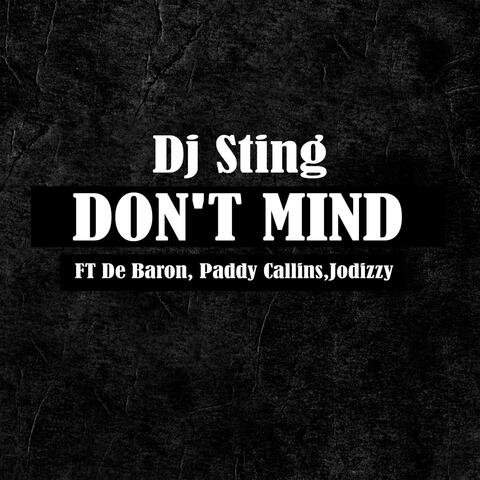 Don't Mind (feat. De Baron, Paddy Callins & Jodizzy)