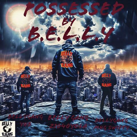 POSSESSED BY B.E.L.L.Y