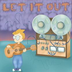 Let It Out