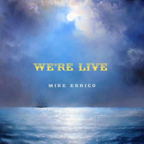 We're Live