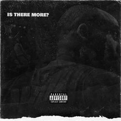 IS THERE MORE