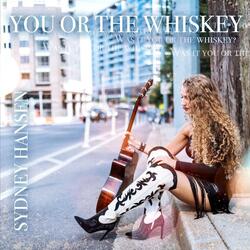 You Or The Whiskey