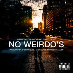 NO WEIRDO'S (feat. CHE-BROADWAY & BARSNSCARS)