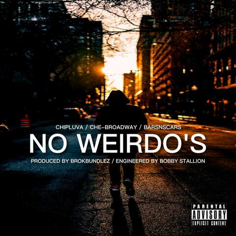NO WEIRDO'S (feat. CHE-BROADWAY & BARSNSCARS)
