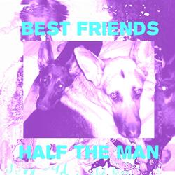 Best Friends Half The Man (Balaclava)