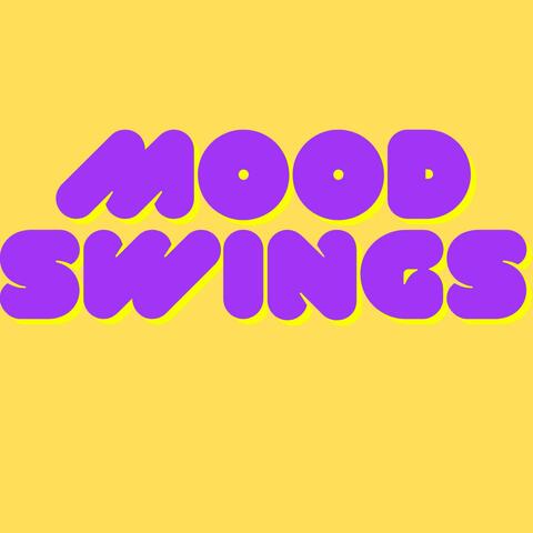 Mood Swings