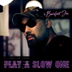 Play a Slow One
