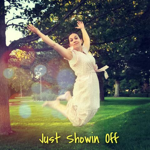 Just Showin Off (feat Kendel Lester)