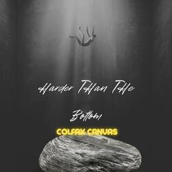 Harder Than The Bottom